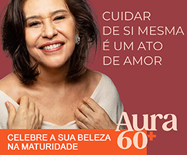 Aura 60+ Celebre a sua beleza na maturidade
